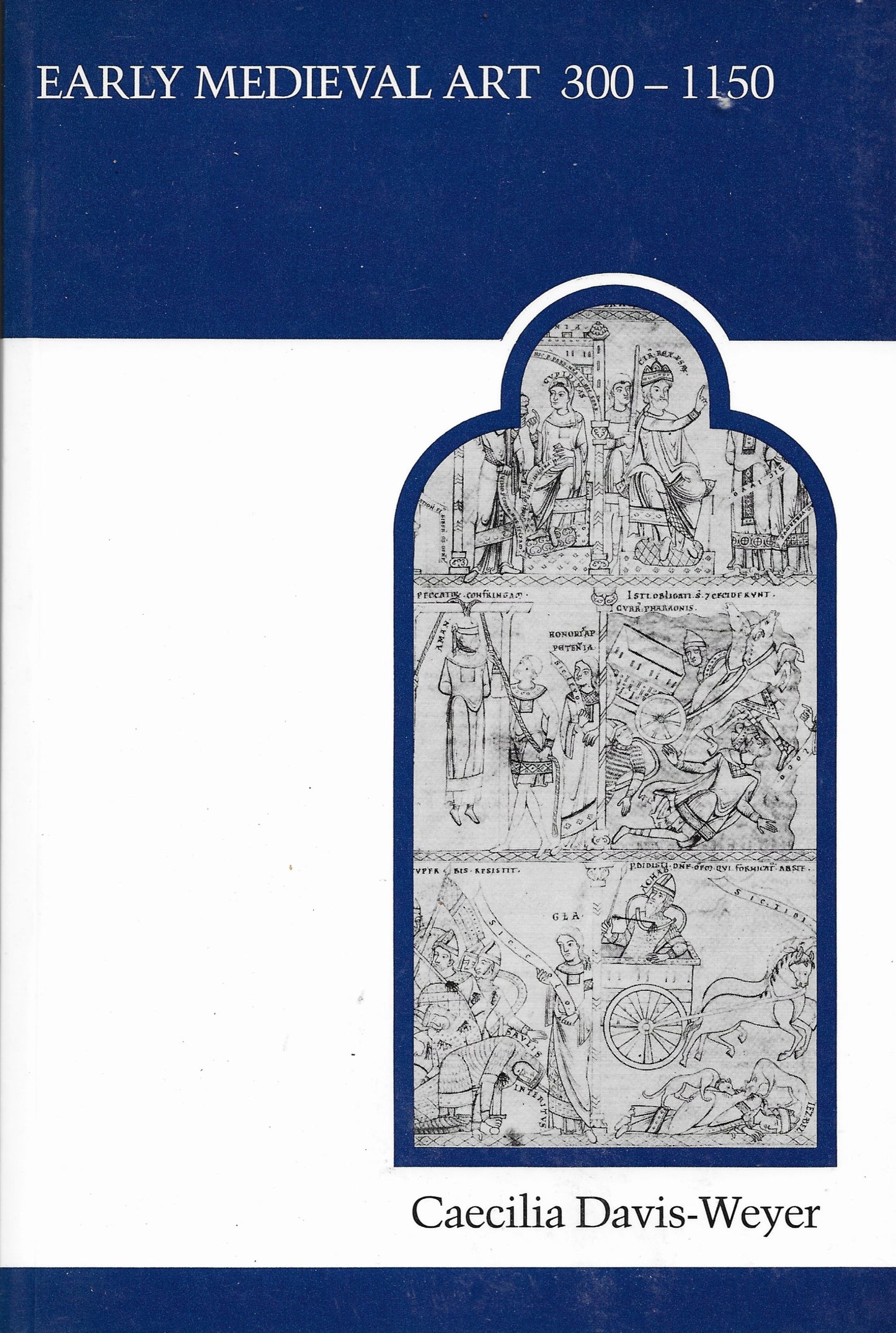 Early Medieval Art 300-1150 - Caecillia Davis Weyer - UOT Mart 17 (1986)