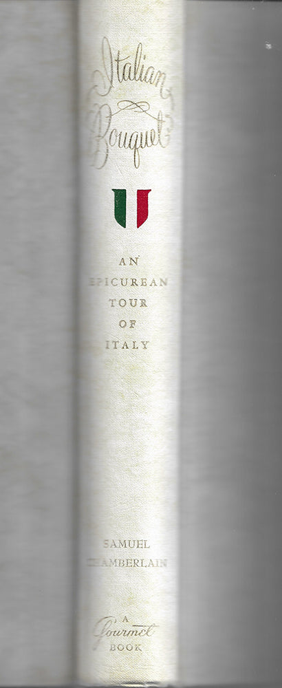 Italian Bouquet - An Epicurean Tour of Italy - Samuel Chamberlain - Gourmet (1968)