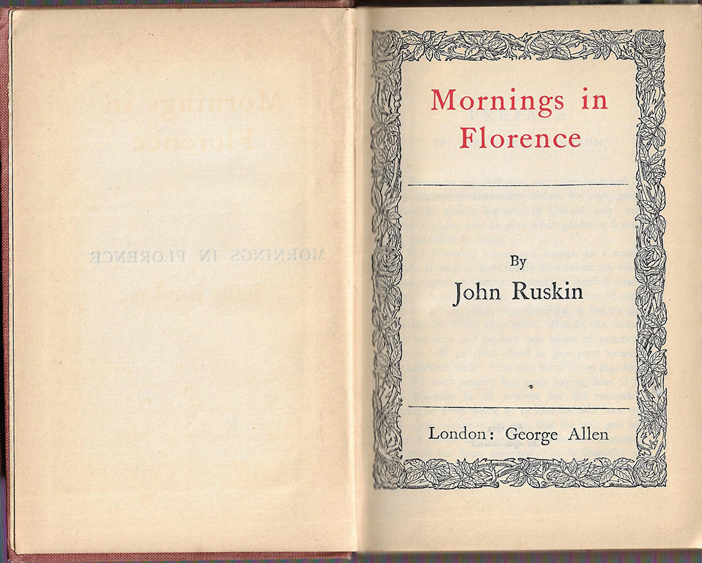 John Ruskin - Mornings in Florence - July 1904 HC