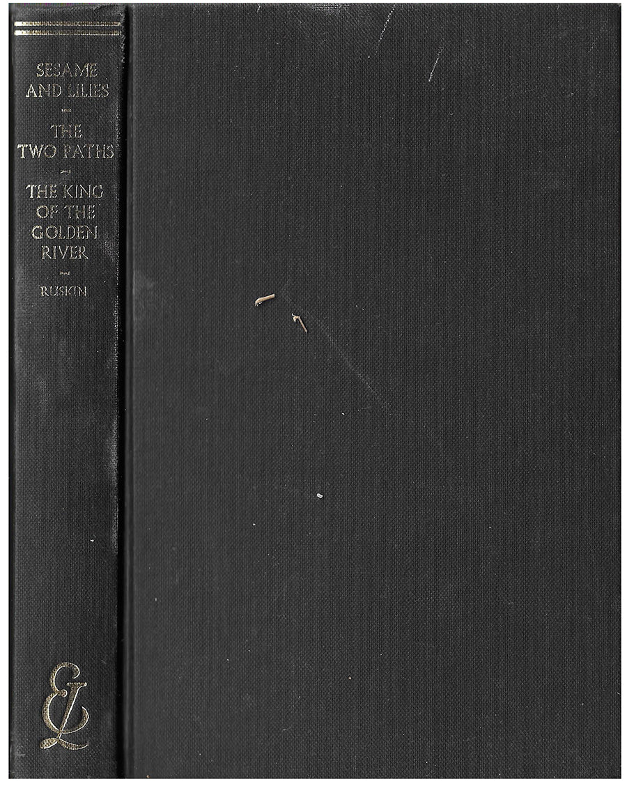 Sesame and Lilies - John Ruskin - The Two Paths + King and the Golden River