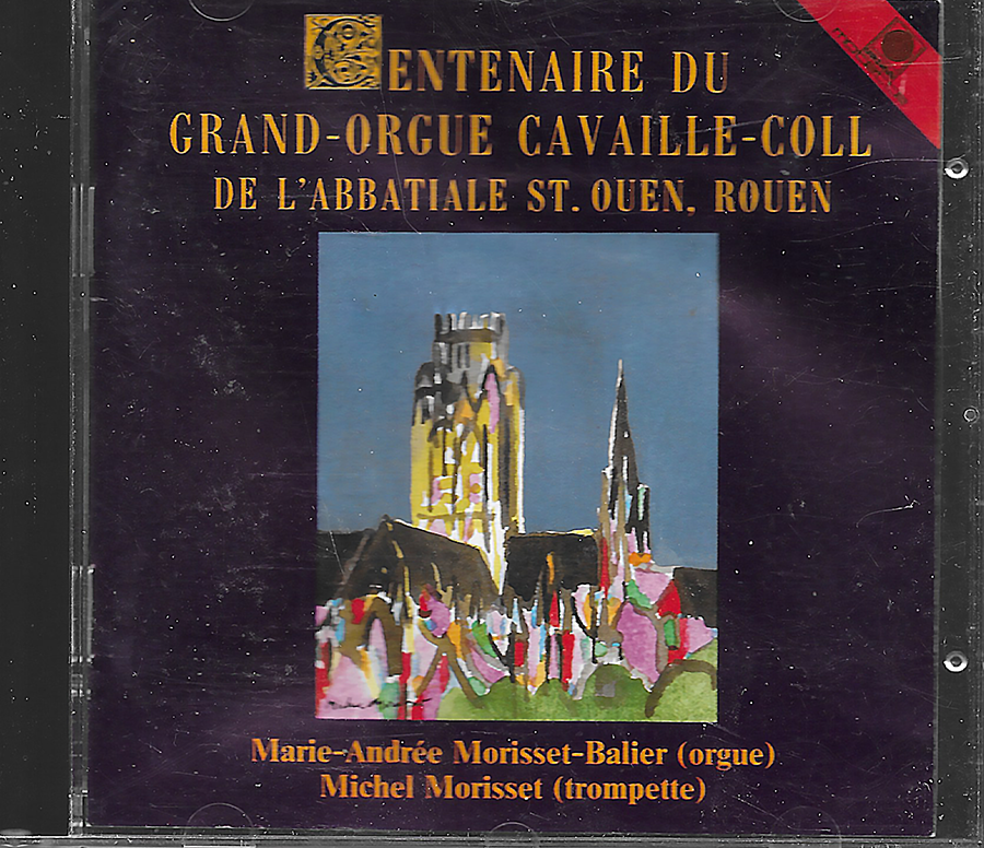 Marie-Andrée Morisset-Balier - Centenaire Du Grand Orgue Cavaillé - CD20151