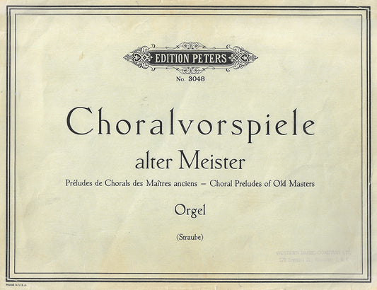Choralvorspiele - Akter Meister - Straube - Peters #3048 (1907)