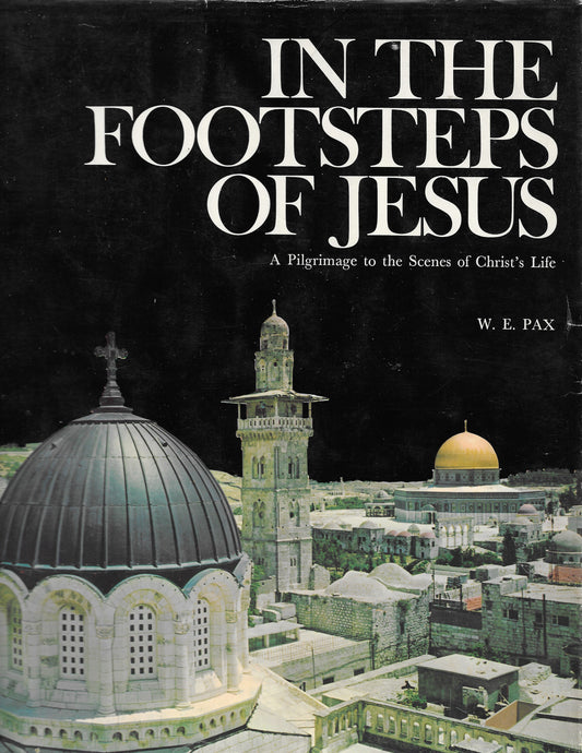 In the Footsteps of Jesus - W.E. Pax - HC 1st (1970)