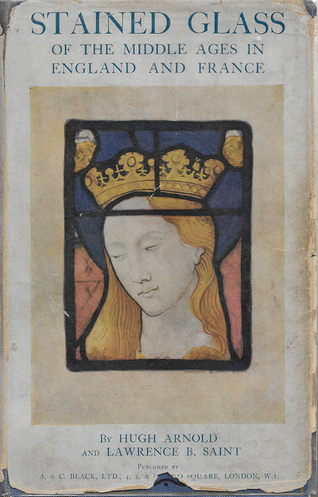 Stained Glass of the Middle Ages in England and France - Hugh Arnold HC 1925