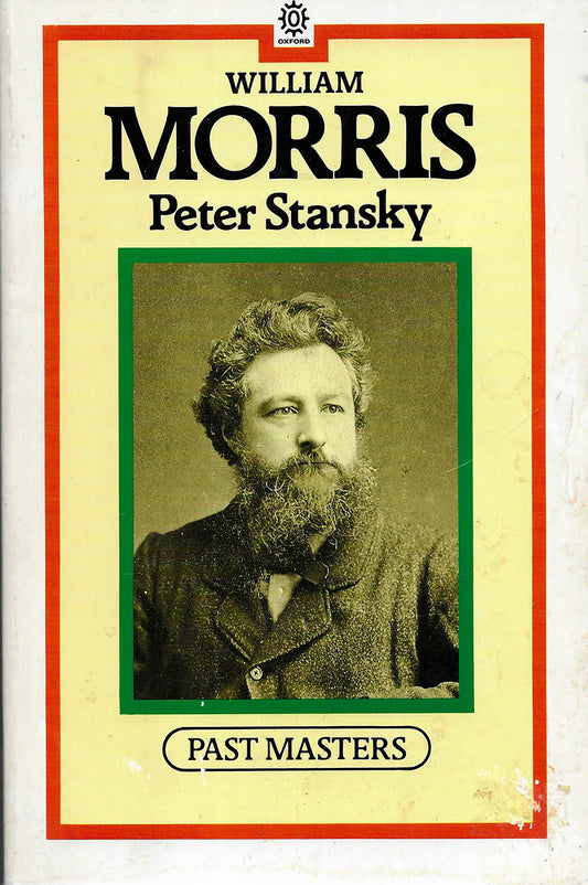William Morris - Past Masters - Peter Stansky - 1st TPB - Good Only